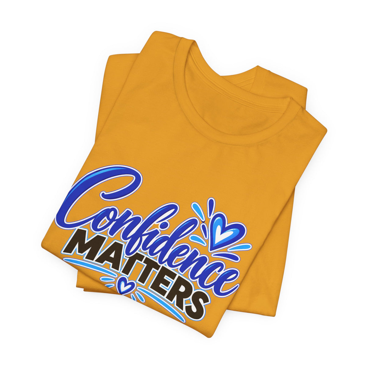Confidence Matters T-Shirt — Inspirational Positive Message Tee