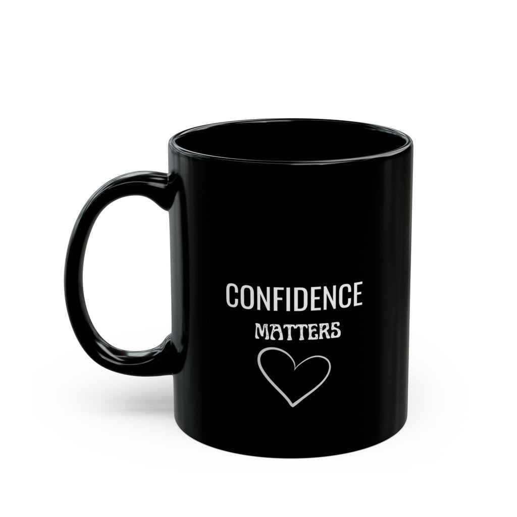 Confidence Matters Black Mug — Inspirational Coffee Cup with Heart Design (11oz & 15oz)