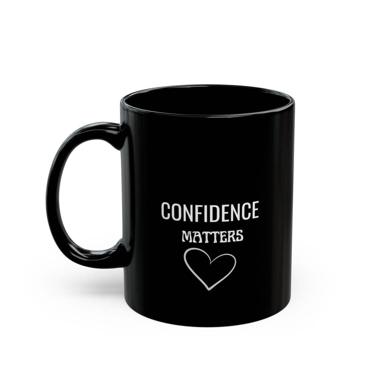 Confidence Matters Black Mug — Inspirational Coffee Cup with Heart Design (11oz & 15oz)