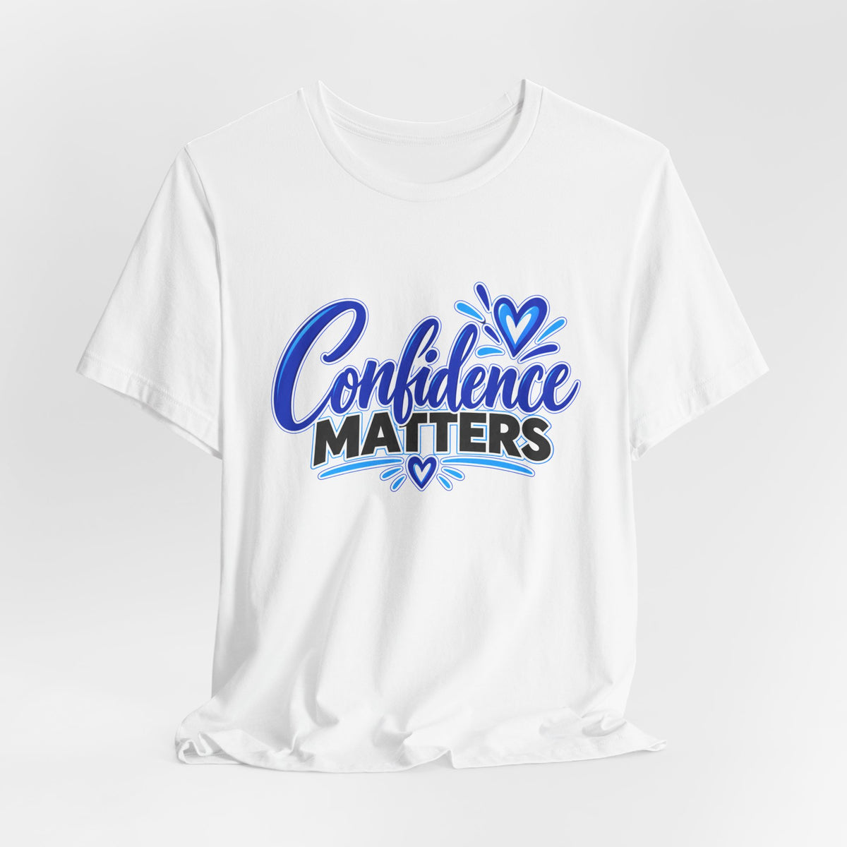 Confidence Matters T-Shirt — Inspirational Positive Message Tee