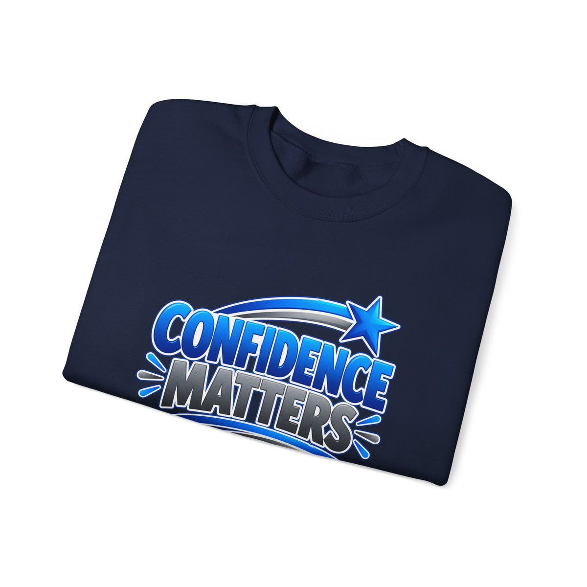 Confidence Matters Crewneck Sweatshirt — Motivational Graphic Pullover