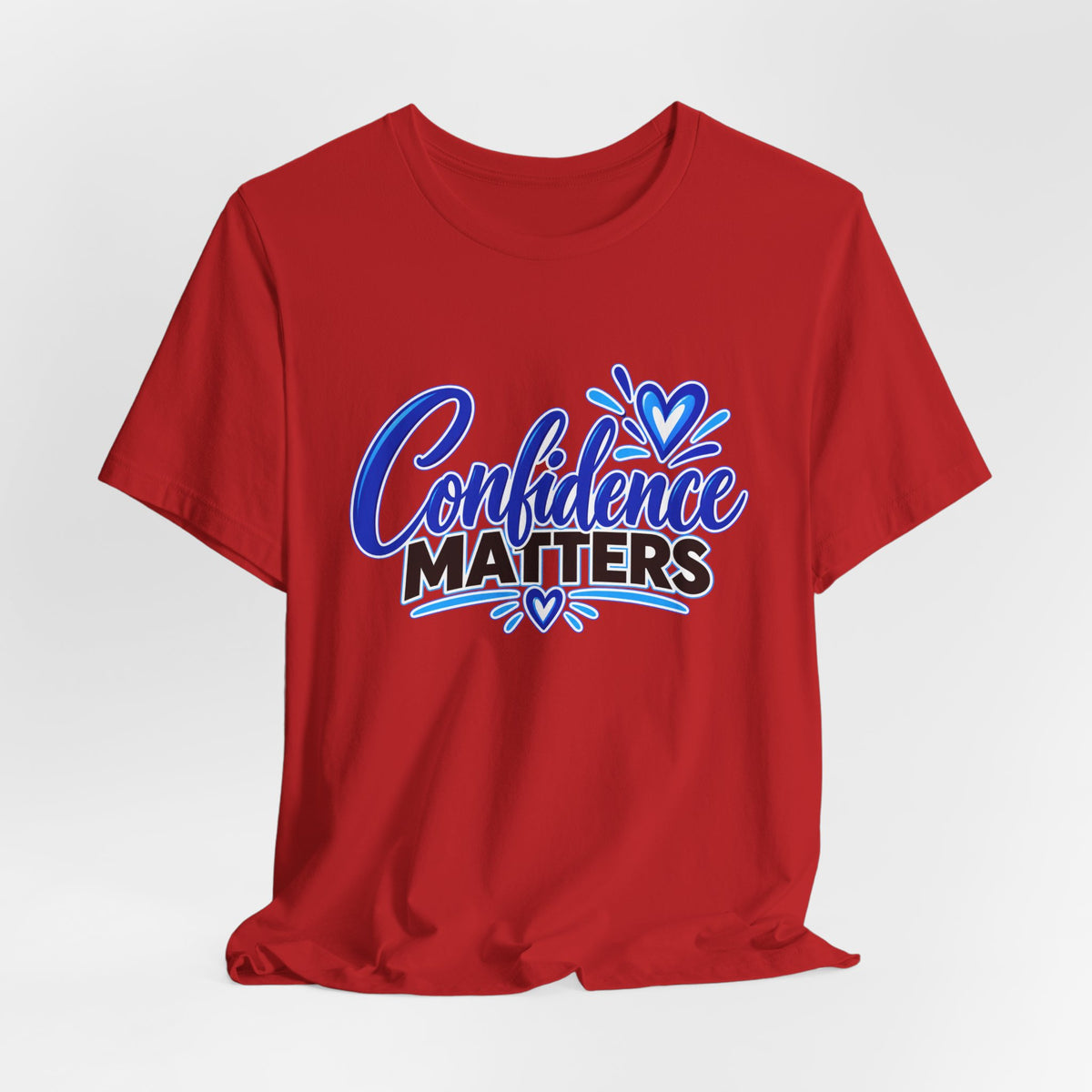 Confidence Matters T-Shirt — Inspirational Positive Message Tee