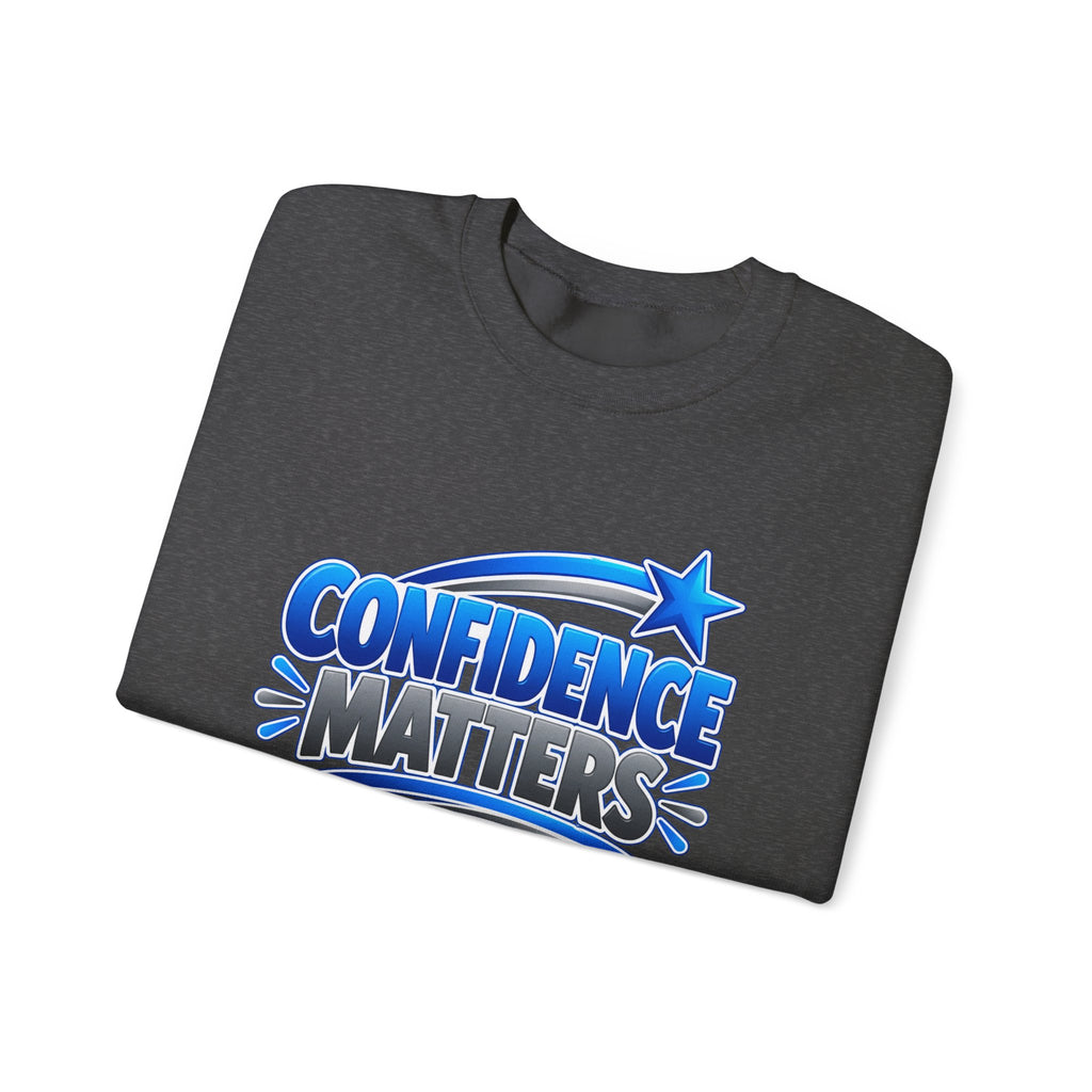 Confidence Matters Crewneck Sweatshirt — Motivational Graphic Pullover